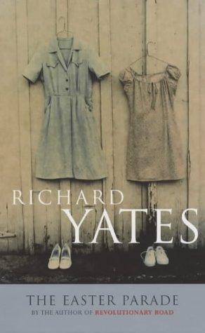 Richard Yates: The Easter Parade (Methuen)
