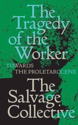 China Miéville, Richard Seymour, Jamie Allinson, Rosie Warren: Tragedy of the Worker (2021, Verso Books)