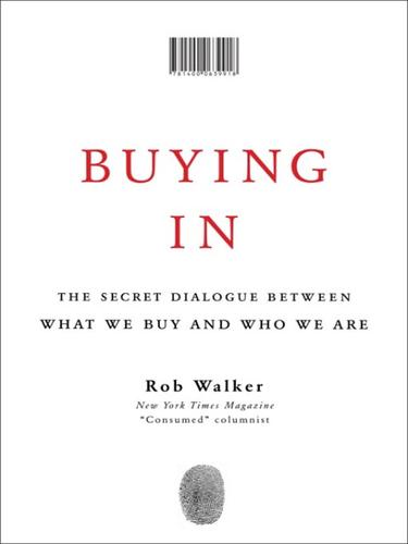Walker, Rob: Buying In (EBook, 2008, Random House Publishing Group)