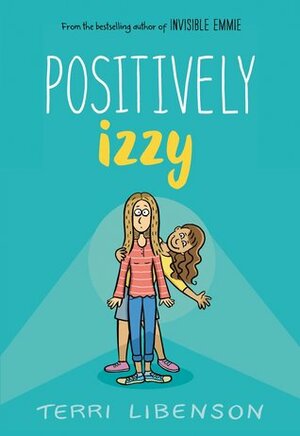 Terri Libenson: Positively Izzy (EBook, 2018, Balzer + Bray)