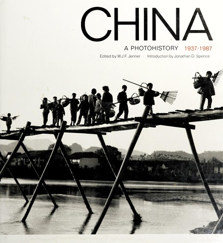 Eve Arnold, W. J. F. Jenner: China, a photohistory 1937-87 (1988, Pantheon Books)