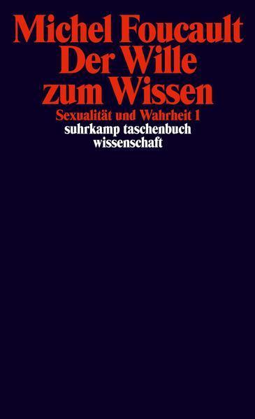 Michel Foucault: Sexualität und Wahrheit 1. Der Wille zum Wissen. (German language, 1987, Suhrkamp Verlag)