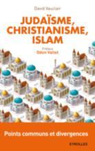 David Vauclair: Judaïsme, christianisme, islam : points communs et divergences (French language, 2016)