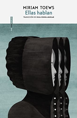 Miriam Toews, Julia Osuna Aguilar: Ellas hablan (Paperback, Spanish language, 2020, Editorial Sexto Piso)