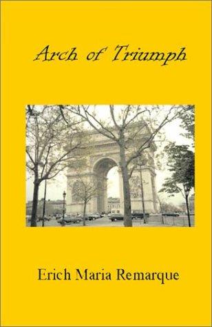 Erich Maria Remarque: Arch of Triumph (Paperback, 2001, Simon Publications)