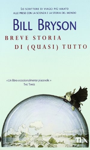 Bill Bryson: Breve storia di tutto (Paperback, Italian language, 2008, TEA)