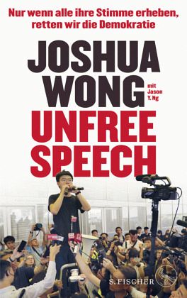 Joshua Wong, Ai Weiwei, Irmengard Gabler: Unfree Speech (Paperback, German language, 2020, S. Fischer Verlag GmbH)