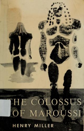 Henry Miller: The colossus of Maroussi. (1958, New Directions)