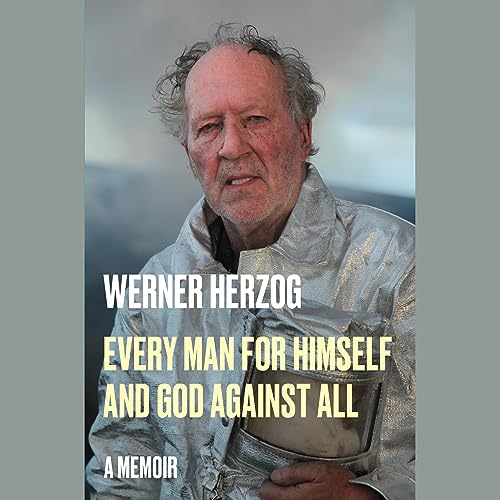 Werner Herzog: Every Man for Himself and God Against All (AudiobookFormat)