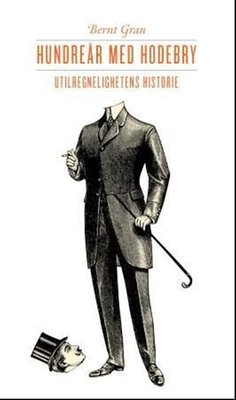 Bernt Gran: Hundreår med hodebry (Norwegian language, 2015, Cappelen Damm)