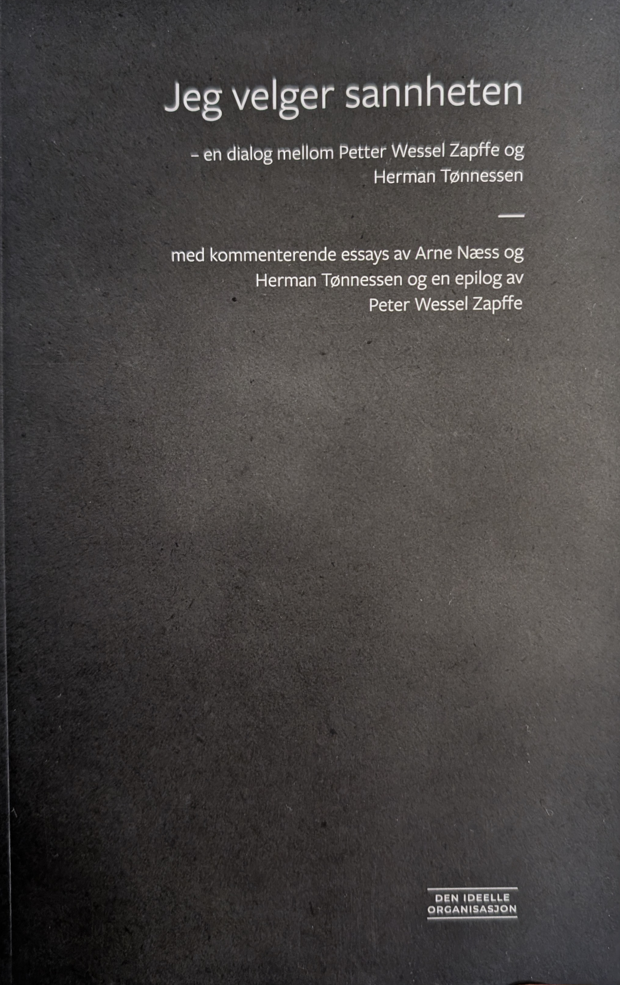 Peter Wessel Zapffe, Arne Næss, Hermann Tønnessen, Inga Bostad: Jeg velger sannheten (Paperback, Norsk bokmål language, 2025, Forlaget POP)