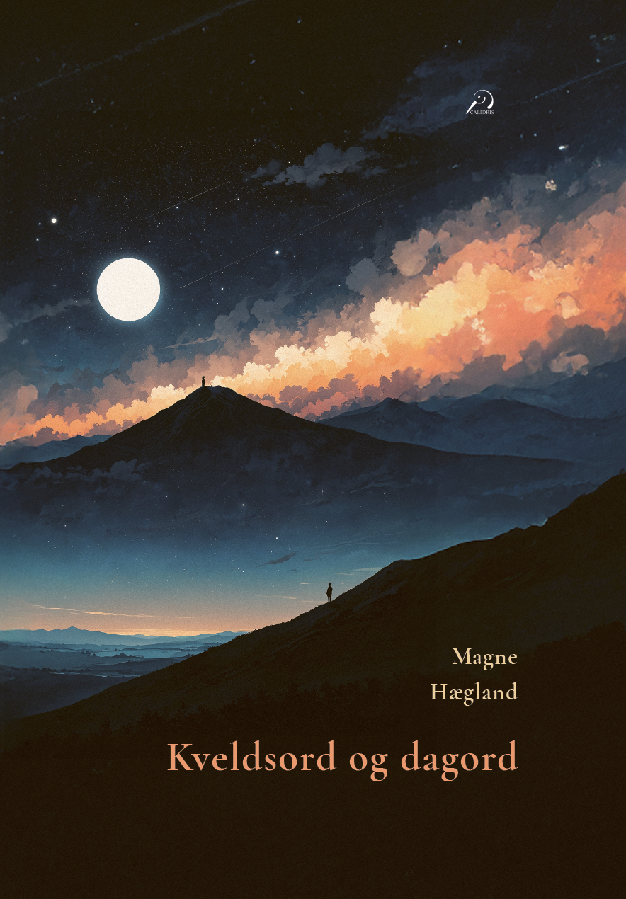 Magne Hægland: Kveldsord og dagord (Hardcover, bokmål language, 2025, Calidris)