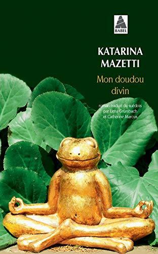 Katarina Mazetti: Mon doudou divin (French language, 2013, Actes Sud)