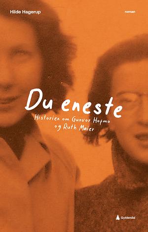 Hilde Hagerup: Du eneste (Hardcover, bokmål language, 2025, Gyldendal)