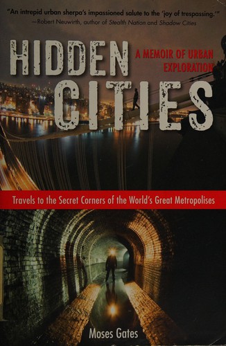 Moses Gates: Hidden cities (2013, Jeremy P. Tarcher/Penguin)