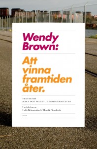 Wendy Brown: Att vinna framtiden åter (Swedish language, bokförlaget atlas)