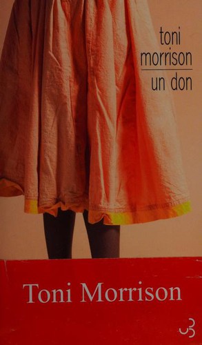 Toni Morrison: Un don (French language, 2009, Christian Bourgois éditeur)