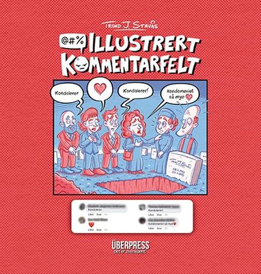 Trond J. Stavås: Illustrert kommentarfelt (Hardcover, Norwegian language, 2023, Überpress)
