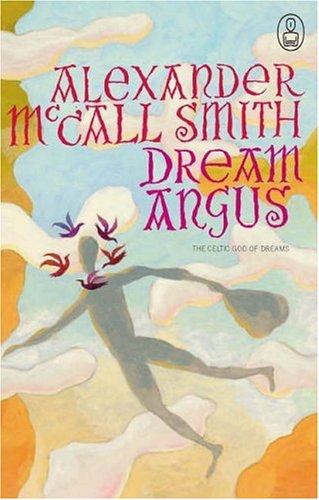 Alexander McCall Smith: Dream Angus (Hardcover, Canongate Books Ltd)