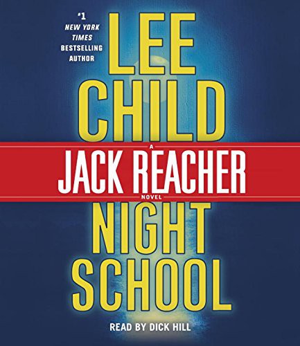 Lee Child, Dick Hill: Night School (AudiobookFormat, Random House Audio)