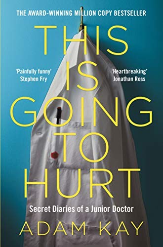 Adam Kay: This Is Going to Hurt (EBook, 2017, Picador)