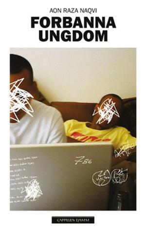 Aon Raza Naqvi: Forbanna ungdom (Hardcover, bokmål language, 2025, Cappelen Damm)