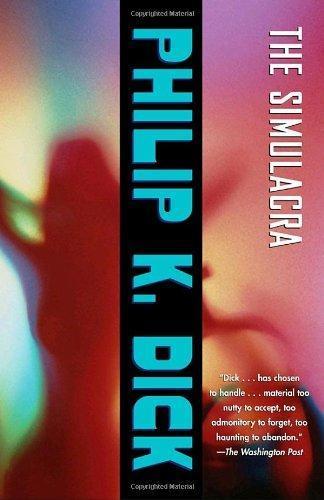 Philip K. Dick: The Simulacra (2002, Vintage Books)