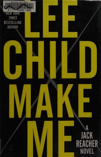 Lee Child: Make Me (2015, Delacorte Press)