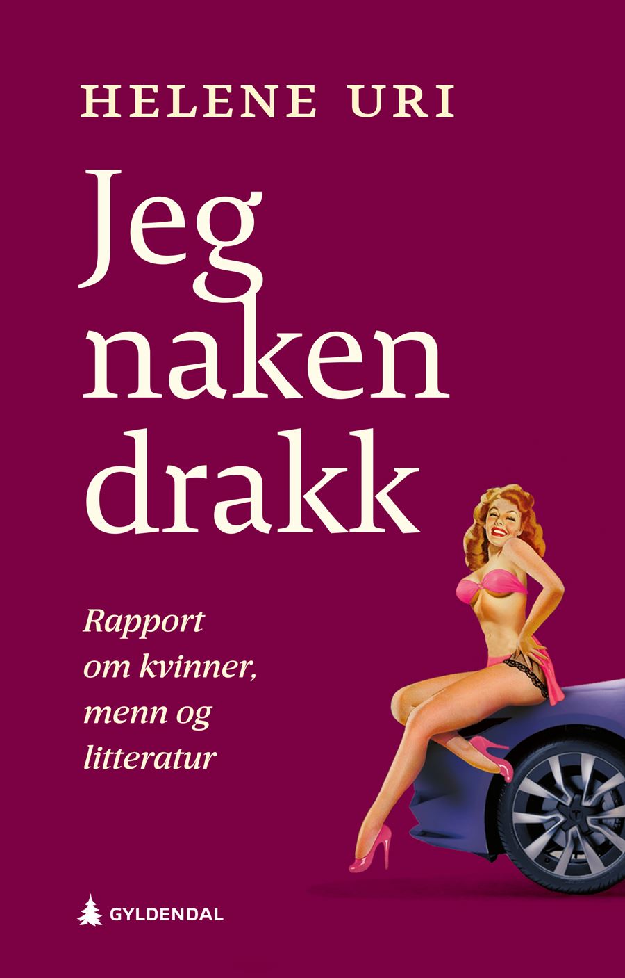 Helene Uri: Jeg naken drakk (Hardcover, Norsk bokmål language, 2024, Gyldendal norsk forlag)