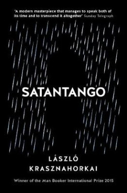 László Krasznahorkai: Satantango (Hardcover, 2020, Tuskar Rock Press)