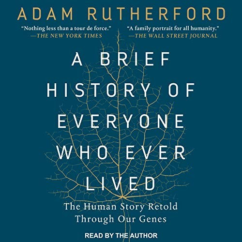 Adam Rutherford: A Brief History of Everyone Who Ever Lived (AudiobookFormat, 2018, Tantor Audio)