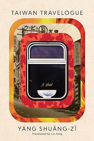Yang Shuang-zi, Yang Shuang-zi: Taiwan Travelogue: A Novel (2024, Graywolf Press)