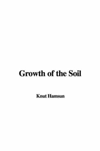 Knut Hamsun: Growth Of The Soil (Hardcover, 2004, IndyPublish.com)