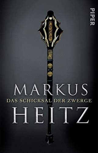 Markus Heitz: Das Schicksal der Zwerge (Paperback, Piper Verlag GmbH)