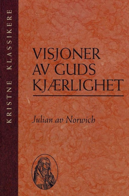 Julian of Norwich, Arthur O. Sandved, Julian av Norwich: Visjoner av Guds kjærlighet (Hardcover, bokmål language, 2000, Luther)