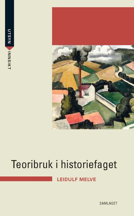 Leidulv Melve: Teoribruk i historiefaget (Norsk nynorsk language, Det Norske Samlaget)