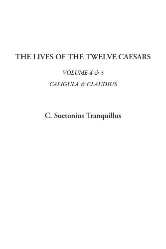 Suetonius: The Lives Of The Twelve Caesars (Paperback, IndyPublish.com, IndyPublish)