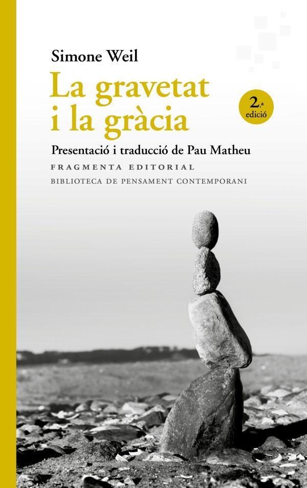 Simone Weil: La Gravetat i la gràcia (Catalan language, 2021, Fragmenta Editorial)