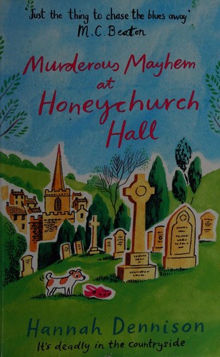 Hannah Dennison: Murderous Mayhem at Honeychurch Hall (2017, Little, Brown Book Group Limited)