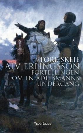 Tore Skeie: Alv Erlingsson (Hardcover, Norsk language, Spartacus)