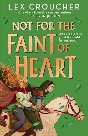 Lex Croucher: Not for the Faint of Heart (EBook, 2024, Bloomsbury Publishing)