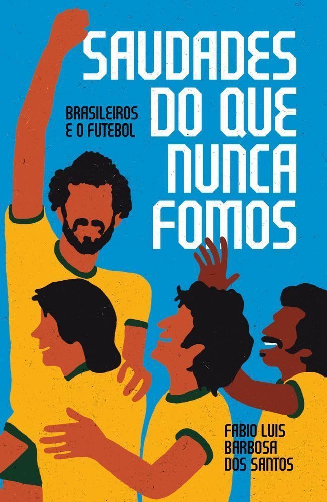 Fabio Luis Barbosa dos Santos: Saudades do que nunca fomos (Paperback, português language, Elefante)
