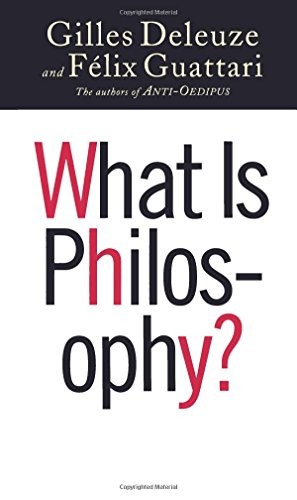 Gilles Deleuze, Graham Burchell, Felix Guattari, Hugh Tomlinson: What Is Philosophy? (1996, Columbia University Press)