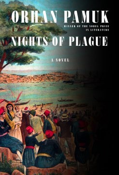 Orhan Pamuk, Ekin Oklap, translator: Nights of Plague (Hardcover, 2022, Knopf Doubleday Publishing Group)