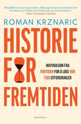 Roman Krznaric: Historie for fremtiden (Hardcover, Norwegian (Bokmål) language, 2024, Agenda Res Publica media AS)