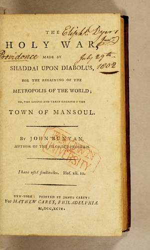 Derek Perkins, John Bunyan, Daniel V. Runyon: The holy war, made by Shaddai upon Diabolus, for the regaining of the metropolis of the world; or, The losing and takin gagaino f [sic] the town of Mansoul. (1794, Printed by James Carey: for Mathew Carey, Philadelphia.)