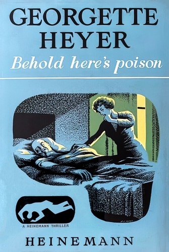 Georgette Heyer: Behold, here's poison (Hardcover, 1956, William Heinemann)