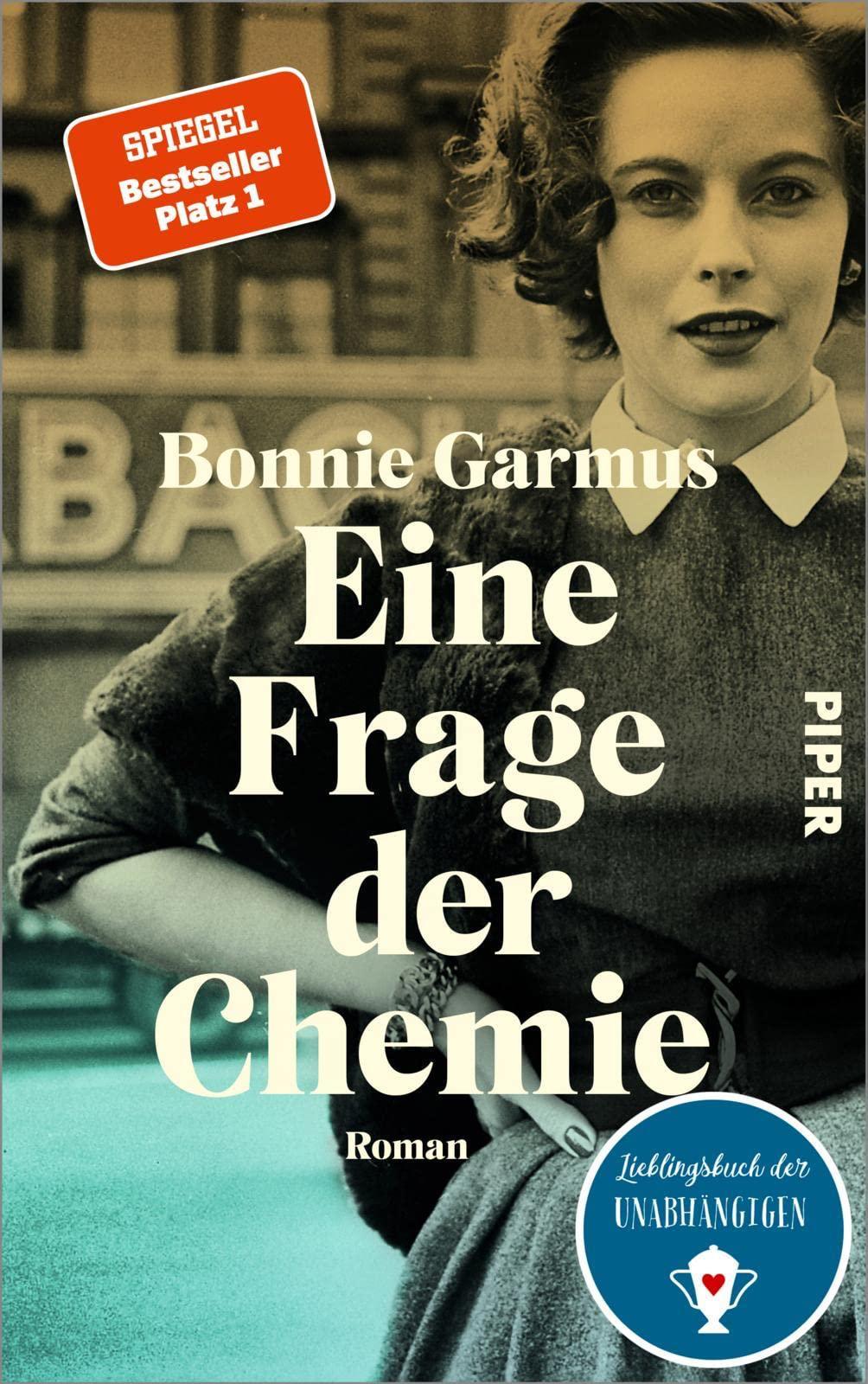 Bonnie Garmus: Eine Frage der Chemie (German language, 2022, Piper Verlag)