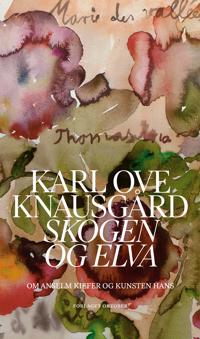Karl Ove Knausgård: Skogen og elva (Hardcover, Norwegian language, Oktober)