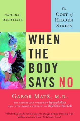 Gabor Maté, Gabor Md Mate, Gabor Mate: When the Body Says No (Paperback, 2004, Vintage Canada)
